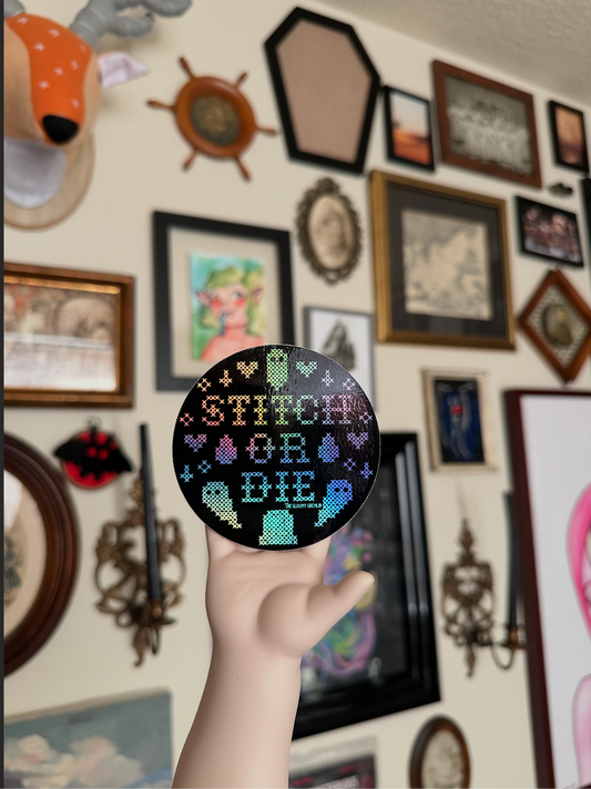 Stitch or Die - 3" Holographic Sticker