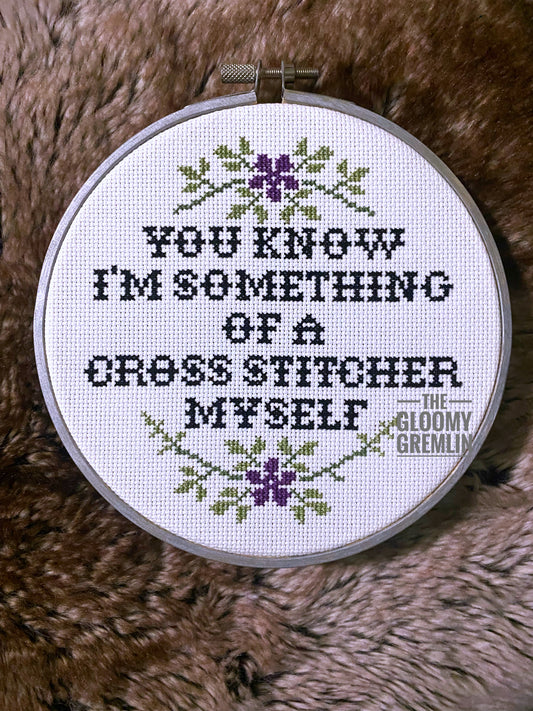 I'm Something Of A Cross Stitcher - Cross Stitch Pattern