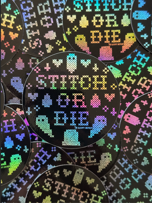 Stitch or Die - 3" Holographic Sticker